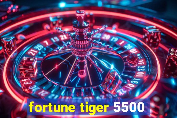 fortune tiger 5500